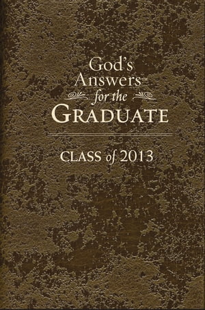 God's Answers for the Graduate: Class of 2013 - Brown