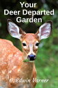 Your Deer Departed Garden【電子書籍】[ G. 