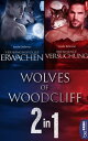 Wolves of Woodcliff: Verh?ngnisvolles Erwachen /