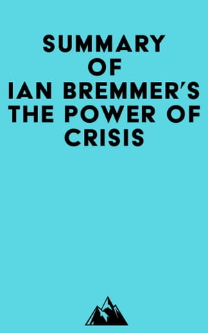 Summary of Ian Bremmer's The Power of CrisisŻҽҡ[ Everest Media ]