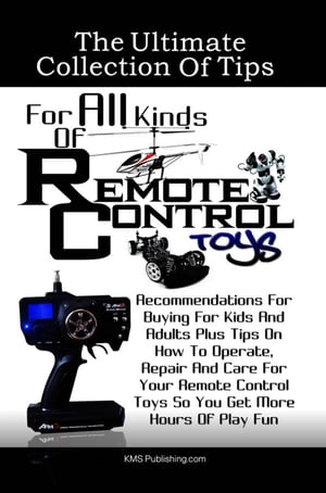 The Ultimate Collection Of Tips For All Kinds Of Remote Control Toys