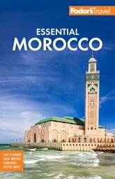 Fodor's Essential Morocco【電子書籍】[ Fodor's Travel Guides ]