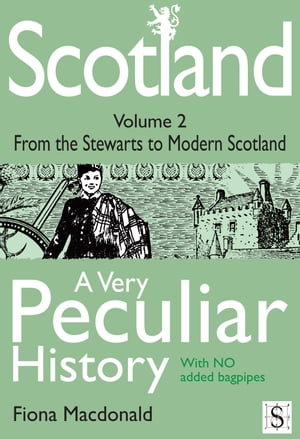 Scotland, A Very Peculiar History Volume 2