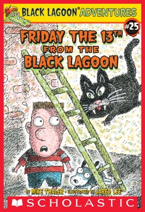 Friday the 13th from the Black Lagoon (Black Lagoon Adventures 25)【電子書籍】 Mike Thaler
