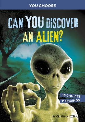 Can You Discover an Alien? An Interactive Monster Hunt【電子書籍】[ Cristina Oxtra ]