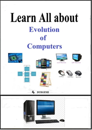ŷKoboŻҽҥȥ㤨Learn All about Evolution of ComputersŻҽҡ[ Durgesh ]פβǤʤ208ߤˤʤޤ