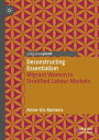 Deconstructing Essentialism Migrant Women in Stratified Labour Markets【電子書籍】[ An...