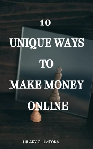 10 UNIQUE WAYS TO MAKE MONEY ONLINE