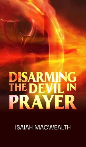 DISARMING THE DEVIL IN PPRAYER