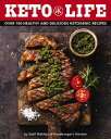 Keto Life Over 100 Healthy and Delicious Ketogenic Recipes (Healthy Cookbooks, K...