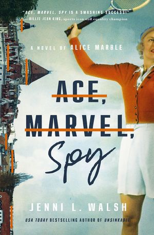 Ace, Marvel, Spy A Novel of Alice Marble【電子書籍