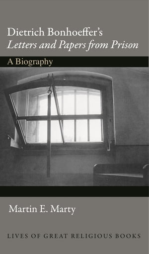 Dietrich Bonhoeffer's "Letters and Papers from Prison"