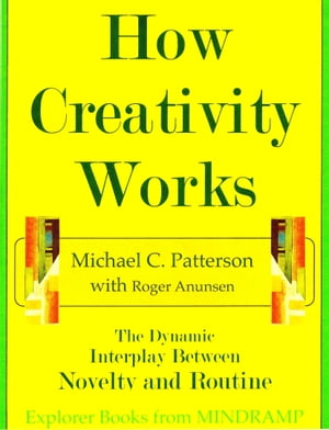 How Creativity Works: The Dynamic Interplay of Novelty and Routine