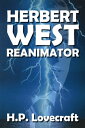 Herbert West: Reanimator【電子書籍】 H. P. Lovecraft