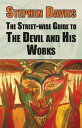 The Street-wise Guide to the Devil and His Works【電子書籍】 Dr. Stephen Davies