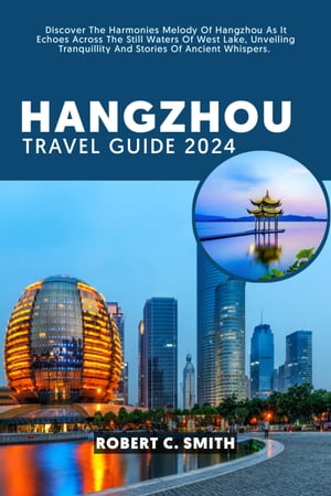 HANGZHOU TRAVEL GUIDE 2024