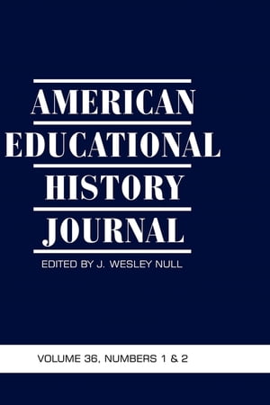 American Educational History Journal Volume 36 1 2【電子書籍】