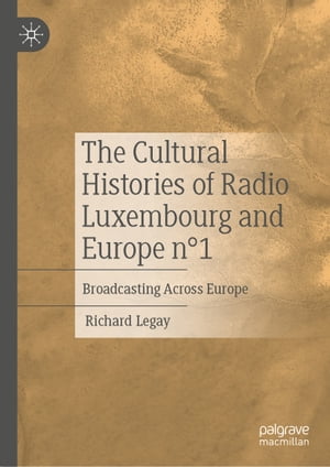 The Cultural Histories of Radio Luxembourg and Europe n°1