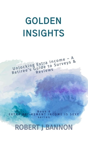 Golden Insights: Unlocking Extra Income – A Retiree’s Guide to Surveys & Reviews