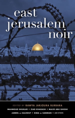 East Jerusalem Noir (Akashic Noir)