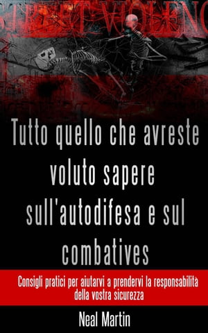 Tutto Quello Che Avreste Voluto Sapere Sull'autodifesa E Sul Combatives