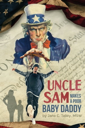 Uncle Sam Makes a Poor Baby Daddy