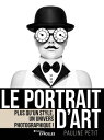 ŷKoboŻҽҥȥ㤨Le portrait d'art Plus qu'un style, un univers photographique !Żҽҡ[ Pauline Petit ]פβǤʤ2,423ߤˤʤޤ