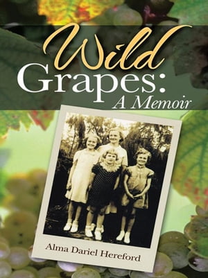ŷKoboŻҽҥȥ㤨Wild Grapes: a MemoirŻҽҡ[ Alma Dariel Hereford ]פβǤʤ468ߤˤʤޤ