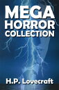 The H. P. Lovecraft Mega Horror Collection 103 Novellas and Short Stories