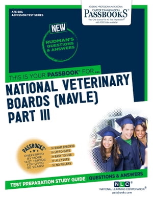 NATIONAL VETERINARY BOARDS (NBE) (NVB) PART III - Physical Diagnosis, Medicine, Surgery Passbooks Study Guide【電子書籍】 National Learning Corporation