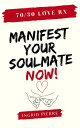 70/30 Love Rx - Manifest Your Soulmate Now!【