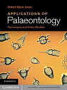 Applications of Palaeontology Techniques and Case Studies【電子書籍】[ Robert Wynn Jon...