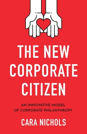 The New Corporate Citizen An Innovative Model of