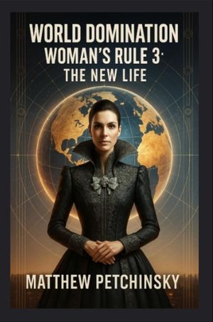 ŷKoboŻҽҥȥ㤨WORLD DOMINATION: Woman's Rule 3 The New LifeŻҽҡ[ Petchinsky ]פβǤʤ1,383ߤˤʤޤ