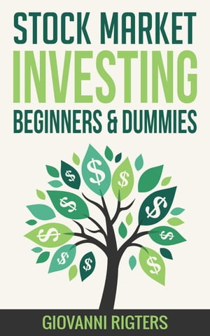 楽天楽天Kobo電子書籍ストアStock Market Investing for Beginners & Dummies【電子書籍】[ Giovanni Rigters ]