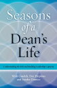 Seasons of a Dean 039 s Life Understanding the Role and Building Leadership Capacity【電子書籍】 Walter H. Gmelch