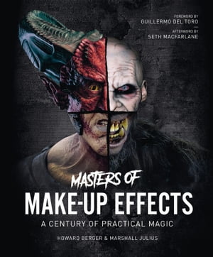 Masters of Make-Up Effects A Century of Practical Magic【電子書籍】 Seth MacFarlane