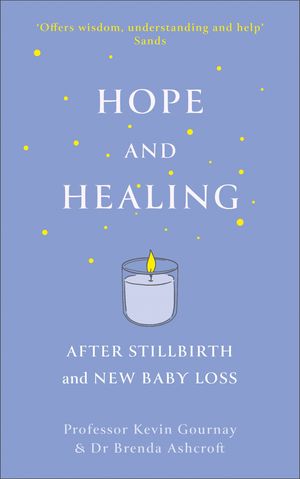 Hope and Healing After Stillbirth And New Baby Loss
