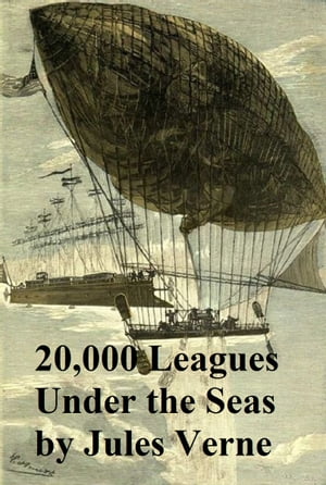 20,000 Leagues Under the Sea, an Underwater Tour of the World, in English【電子書籍】[ Jules Verne ]