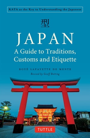 Japan: A Guide to Traditions, Customs and Etiquette