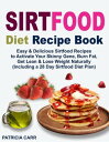 ŷKoboŻҽҥȥ㤨Sirtfood Diet Recipe Book Easy & Delicious Sirtfood Recipes to Activate Your Skinny Gene, Burn Fat, Get Lean & Lose Weight Naturally (Including a 28 Day Sirtfood Diet PlanŻҽҡ[ Patricia Carr ]פβǤʤ363ߤˤʤޤ