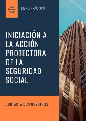 INICIACIÓN A LA ACCIÓN PROTECTORA DE LA SEGURIDAD SOCIAL