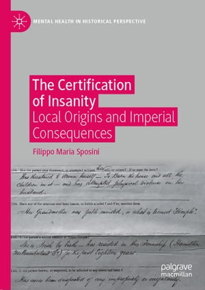 The Certification of Insanity Local Origins and Imperial ConsequencesŻҽҡ[ Filippo Maria Sposini ]