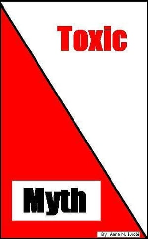Toxic Myth