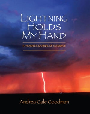 ŷKoboŻҽҥȥ㤨Lightning Holds My Hand A Woman's Journal of GuidanceŻҽҡ[ Andrea Goodman ]פβǤʤ774ߤˤʤޤ