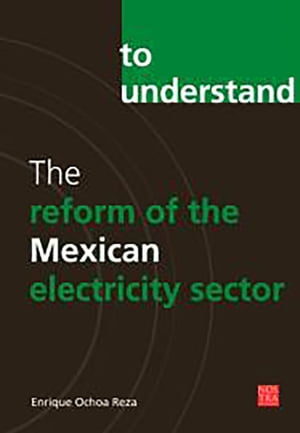 The reform of the Mexican electricity sector【