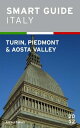 Smart Guide Italy: Turin, Piedmont and Aosta Valley Smart Guide Italy, #7【電子書籍】[ Alexei Cohen ]