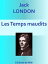 Les Temps maudits Edition Int?graleŻҽҡ[ Jack London ]