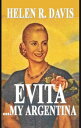 Evita ... My Argentina【電子書籍】[ Helen 