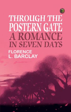 ŷKoboŻҽҥȥ㤨Through the Postern Gate: A Romance in Seven DaysŻҽҡ[ Florence L. Barclay ]פβǤʤ158ߤˤʤޤ